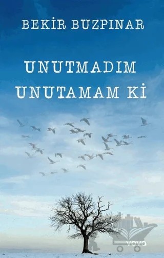 Unutmadım Unutamam Ki – Bekir Buzpınar – Vova Yayınları kitap kapağı