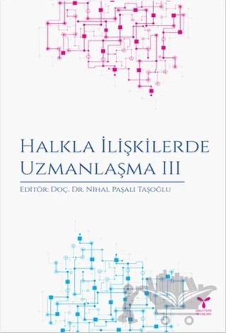 Halkla İlişkilerde Uzmanlaşma 3 – Deniz Akbulut, Deniz Keba Ekinci, Derya Gül Ünlü, Ece Baran, Tuba Çevik Ergin, Tülay Yazıcı, Yusuf Bahadır Doğru, Zeynep Benan Dondurucu – Umuttepe Yayınları kitap kapağı
