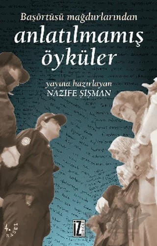 Başörtüsü Mağdurlarından Anlatılmamış Öyküler – Nazife Şişman – İz Yayıncılık kitap kapağı