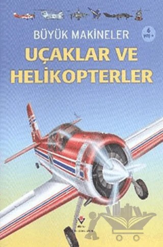 Büyük Makineler: Uçaklar ve Helikopterler – Clive Gifford – TÜBİTAK Yayınları kitap kapağı