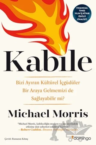 Kabile: Bizi Ayıran Kültürel İçgüdüler Bir Araya Gelmemizi De Sağlayabilir Mi? – Michael Morris – Domingo Yayınevi kitap kapağı