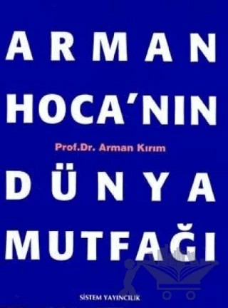 Arman Hoca’nın Dünya Mutfağı – Arman Kırım – Sistem Yayıncılık kitap kapağı