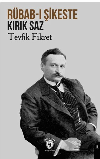 Rübab-ı Şikeste (Kırık Saz) – Tevfik Fikret – Dorlion Yayınları kitap kapağı