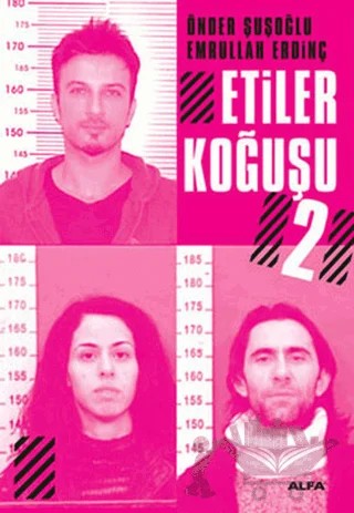 Etiler Koğuşu 2 – Emrullah Erdinç, Önder Şuşoğlu – Alfa Yayınları kitap kapağı
