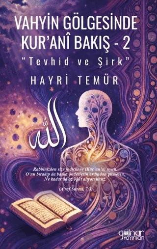 Vahyin Gölgesinde Kur’anî Bakış 2 Tevhid ve Şirk – Hayri Temür – Gülnar Yayınları kitap kapağı