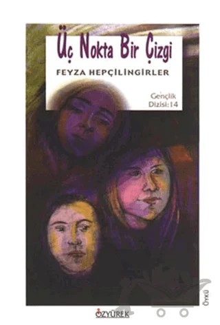 Üç Nokta Bir Çizgi – Feyza Hepçilingirler – Özyürek Yayınları kitap kapağı