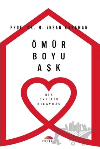 Ömür Boyu Aşk – M. İhsan Karaman – Motto Yayınları kitap kapağı
