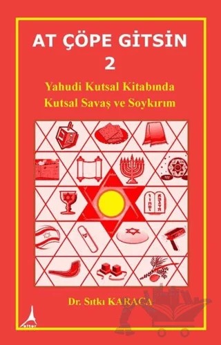 At Çöpe Gitsin 2 - Yahudi Kutsal Kitabında Kutsal Savaş ve Soykırım – Sıtkı Karaca – Alter Yayıncılık kitap kapağı