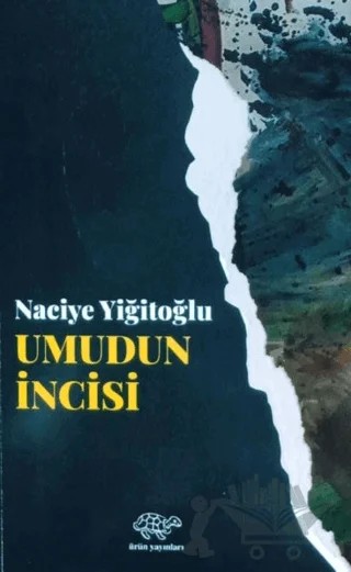 Umudun İncisi – Naciye Yiğitoğlu – Ürün Yayınları kitap kapağı