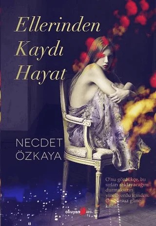 Ellerinden Kaydı Hayat – Necdet Özkaya – Okuyan Us Yayınları kitap kapağı