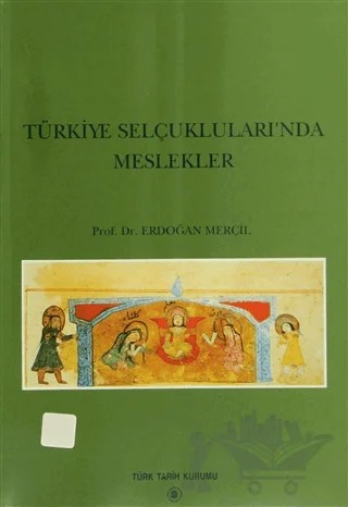 Türkiye Selçukluları'nda Meslekler – Erdoğan Merçil – Türk Tarih Kurumu Yayınları kitap kapağı