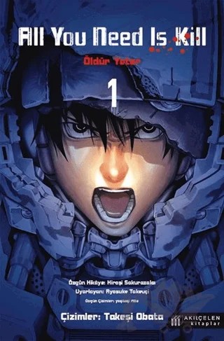 All You Need Is Kill - Öldür Yeter 1 – Hiroşi Sakurazaka – Akıl Çelen Kitaplar kitap kapağı