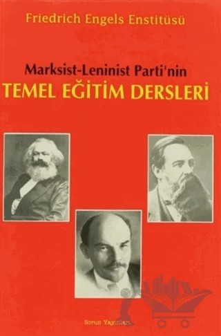 Marksist - Leninist Parti’nin Temel Eğitim Dersleri – Kolektif – Sorun Yayınları kitap kapağı