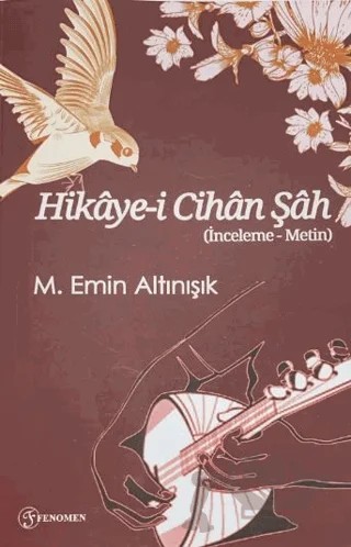 Hikaye-i Cihan Şah – M. Emin Altınışık – Fenomen Yayıncılık kitap kapağı