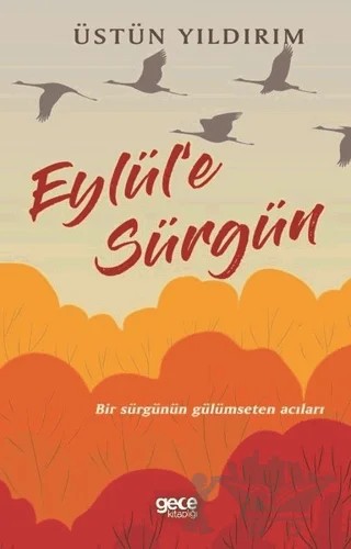 Eylül'e Sürgün – Üstün Yıldırım – Gece Kitaplığı kitap kapağı