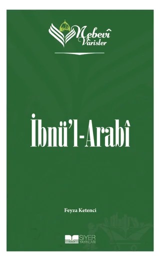 İbnü'l-Arabi - Nebevi Varisler 56 – Feyza Ketenci – Siyer Yayınları kitap kapağı