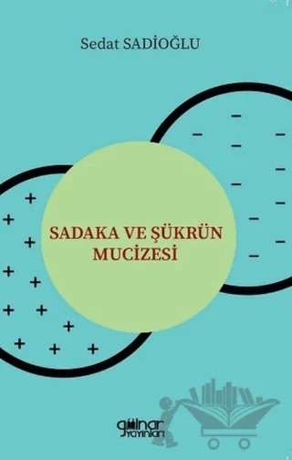 Sadaka ve Şükrün Mucizesi – Sedat Sadioğlu – Gülnar Yayınları kitap kapağı