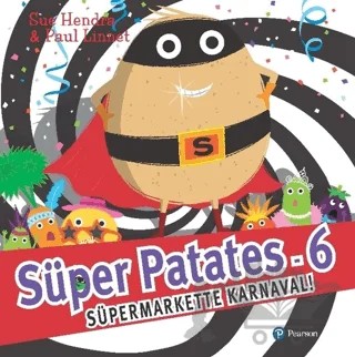 Süper Patates 6 - Süper Markette Karnaval! – Paul Linnet, Sue Hendra – Pearson Çocuk Kitapları kitap kapağı