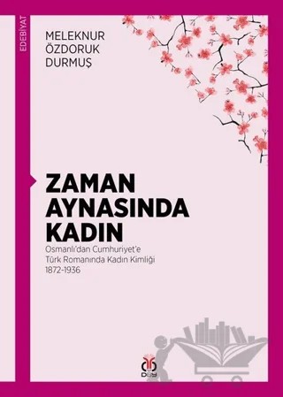 Zaman Aynasında Kadın – Meleknur Özdoruk Durmuş – DBY Yayınları kitap kapağı