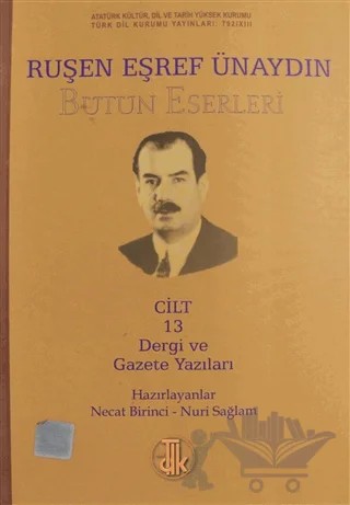 Ruşen Eşref Ünaydın Bütün Eserleri Cilt: 13 – Kolektif – Türk Dil Kurumu Yayınları kitap kapağı