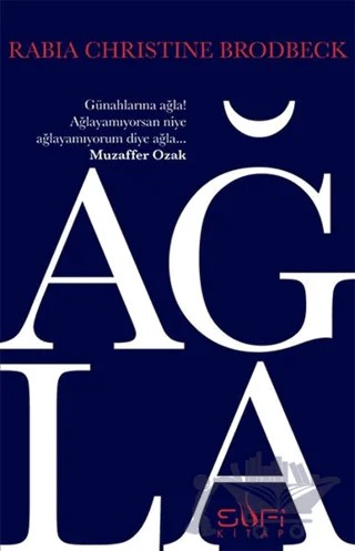 Ağla – Rabia Christine Brodbeck – Sufi Kitap kitap kapağı