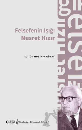 Felsefenin Işığı Nusret Hızır – Mustafa Günay – Çizgi Kitabevi Yayınları kitap kapağı