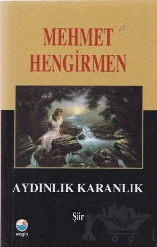 Aydınlık Karanlık Şiirler – Mehmet Hengirmen – Engin Yayınevi kitap kapağı