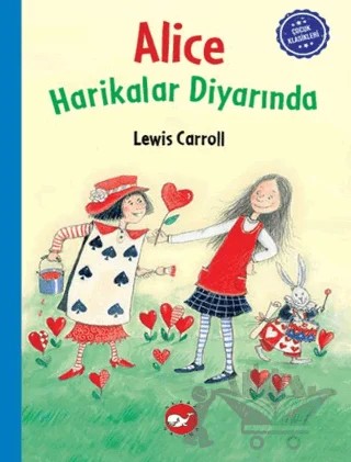 Çocuk Klasikleri: Alice Harikalar Diyarında – Lewis Carroll – Beyaz Balina Yayınları kitap kapağı