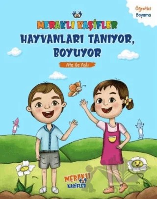 Meraklı Kaşifler Hayvanları Tanıyor, Boyuyor - Ata İle Aslı – Kolektif – Meraklı Kaşifler Yayınevi kitap kapağı