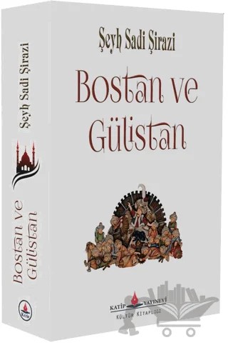Bostan ve Gülistan – Şeyh Sadi Şirazi – Katip Yayınları kitap kapağı