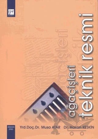 Ağaçişleri Teknik Resmi – Hakan Keskin, Musa Atar – Gazi Kitabevi kitap kapağı