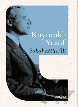 Kuyucaklı Yusuf – Sabahattin Ali – Akçağ Yayınları kitap kapağı