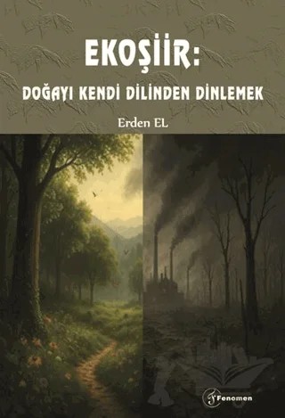 Ekoşiir: Doğayı Kendi Dilinden Dinlemek – Erden El – Fenomen Yayıncılık kitap kapağı