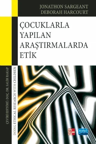 ÇOCUKLARLA YAPILAN ARAŞTIRMALARDA ETİK - Doing Ethical Research With Children – Jonathon Sargeant, Deborah Harcourt – Nobel Akademik Yayıncılık kitap kapağı