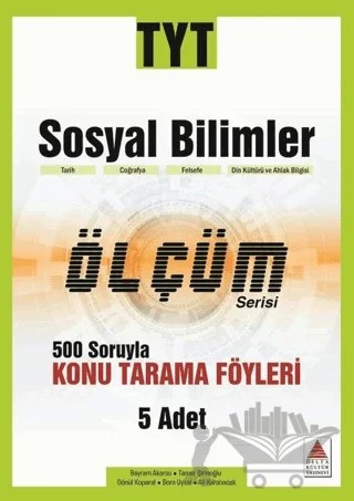 TYT Sosyal Bilimler Ölçüm Serisi 500 Soruyla Konu Tarama Föyleri – Ali Karabacak, Bayram Akarsu, Bora Uysal, Gönül Koparal, Tamer Şirinoğlu – Delta Kültür Yayınevi kitap kapağı