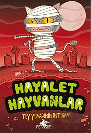 Hayalet Hayvanlar 2 – Sam Hay – Pegasus Çocuk Yayınları kitap kapağı