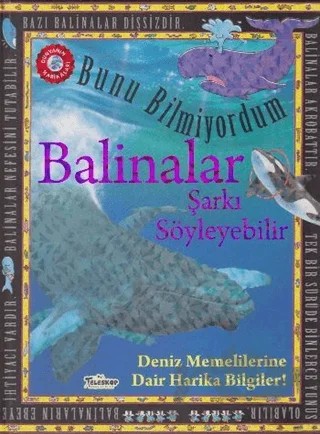 Bunu Bilmiyordum - Balinalar Şarkı Söyleyebilir – Flowerpot Press – Teleskop Popüler Bilim kitap kapağı