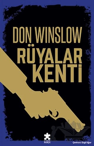 Rüyalar Kenti – Don Winslow – Eksik Parça Yayınları kitap kapağı