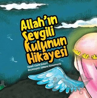 Allah’ın Sevgili Kulunun Hikayesi – Claire Jobert – Palmiye Yayınları kitap kapağı