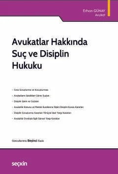 Avukatlar Hakkında Suç ve Disiplin Hukuku – Erhan Günay – Seçkin Yayıncılık kitap kapağı
