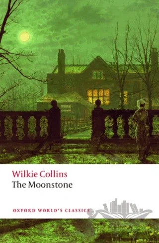 The Moonstone – Wilkie Collins – Oxford University Press - Classics kitap kapağı
