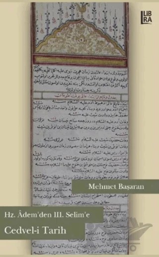Hz. Adem'den 3. Selim'e Cedvel-i Tarih – Mehmet Başaran – Libra Yayınları kitap kapağı