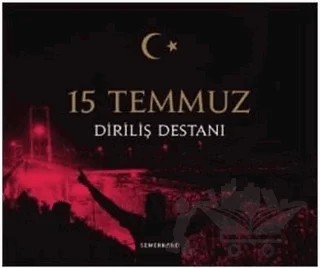 15 Temmuz Diriliş Destanı – Kolektif – Semerkand Yayınları kitap kapağı