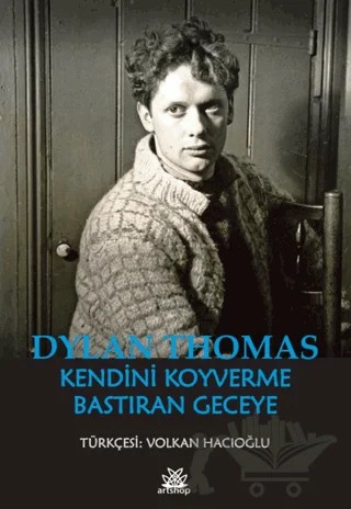 Kendini Koyverme Bastıran Geceye – Dylan Thomas – Artshop Yayıncılık kitap kapağı