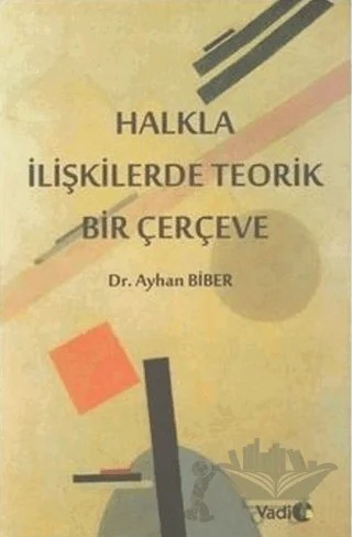 Halkla İlişkilerde Teorik Bir Çerçeve – Ayhan Biber – Vadi Yayınları kitap kapağı