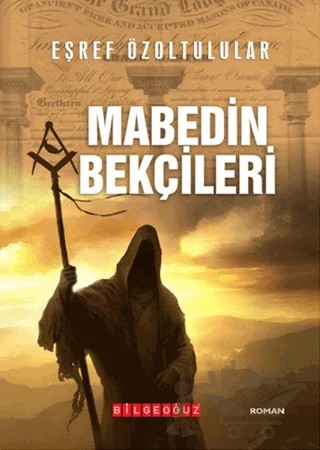 Mabedin Bekçileri – Eşref Özoltulular – Bilgeoğuz Yayınları kitap kapağı