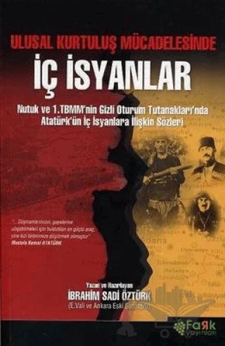 Ulusal Kurtuluş Mücadelesinde İç İsyanlar – İbrahim Sadi Öztürk – Fark Yayınları kitap kapağı