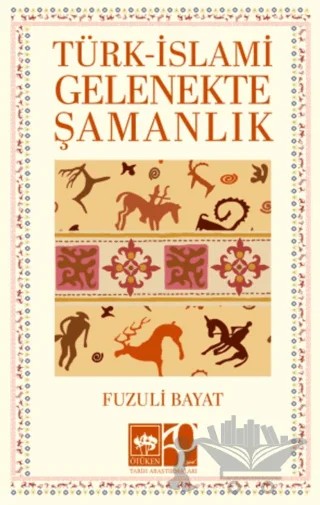 Türk - İslami Gelenekte Şamanlık – Fuzuli Bayat – Ötüken Neşriyat kitap kapağı