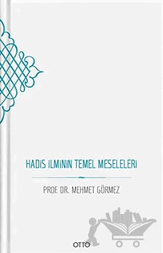 Hadis İlminin Temel Meseleleri – Mehmet Görmez – Otto Yayınları kitap kapağı