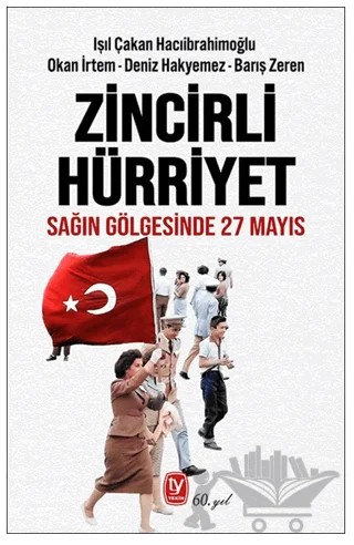 Zincirli Hürriyet – Işıl Çakan Hacıibrahimoğlu, Okan İrtem, Deniz Hakyemez, Barış Zeren – Tekin Yayınevi kitap kapağı